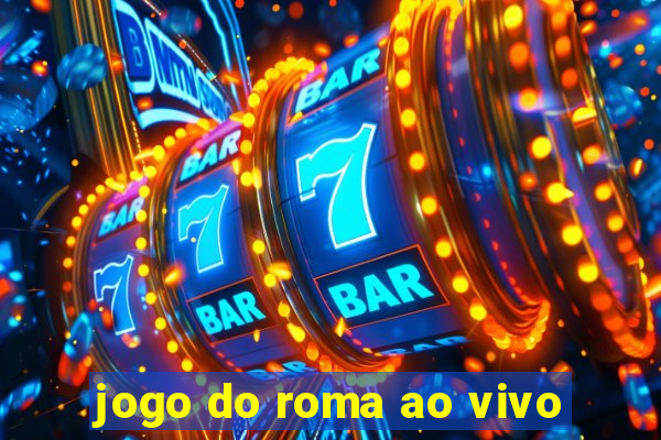 jogo do roma ao vivo